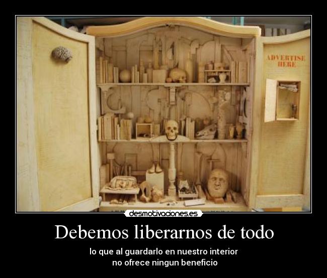 Debemos liberarnos de todo -