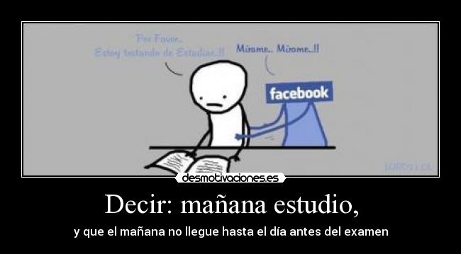 Decir: mañana estudio, - 