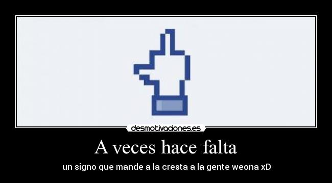 A veces hace falta -