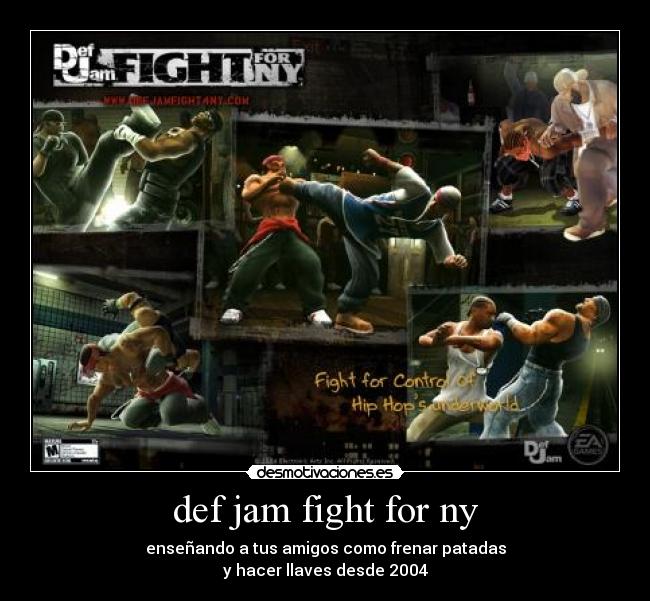 def jam fight for ny - enseñando a tus amigos como frenar patadas
y hacer llaves desde 2004