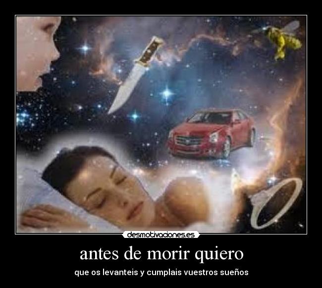 antes de morir quiero - 