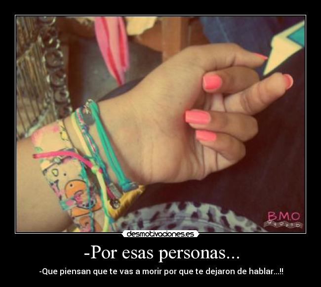 -Por esas personas... -