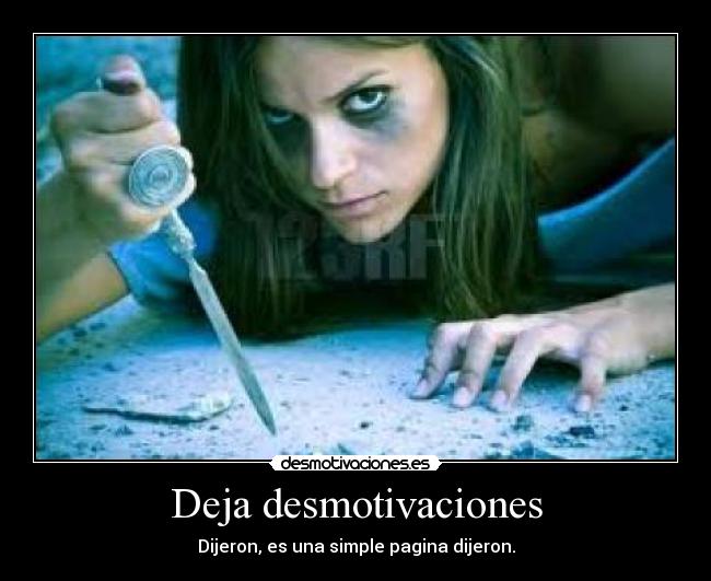 Deja desmotivaciones -