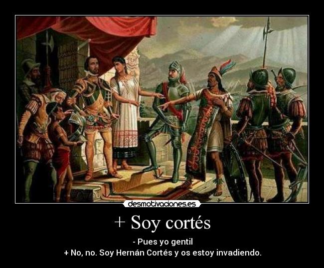 carteles malentendidos hernan cortes desmotivaciones