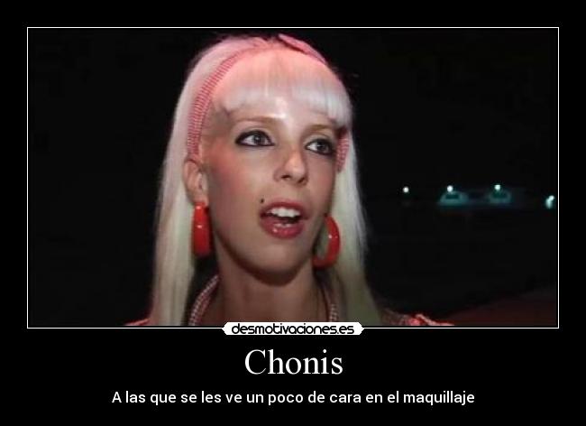 carteles chonis las que les poco cara maquillaje desmotivaciones