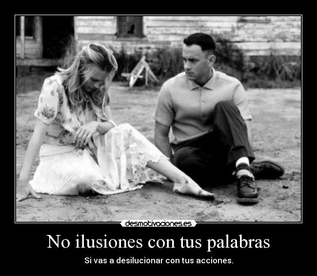 No ilusiones con tus palabras - 