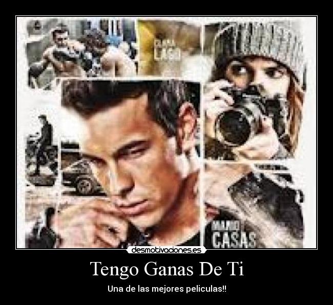 Tengo Ganas De Ti - Una de las mejores peliculas!!