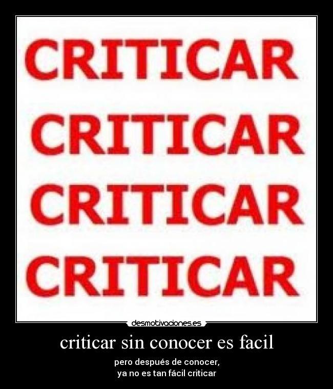 criticar sin conocer es facil -