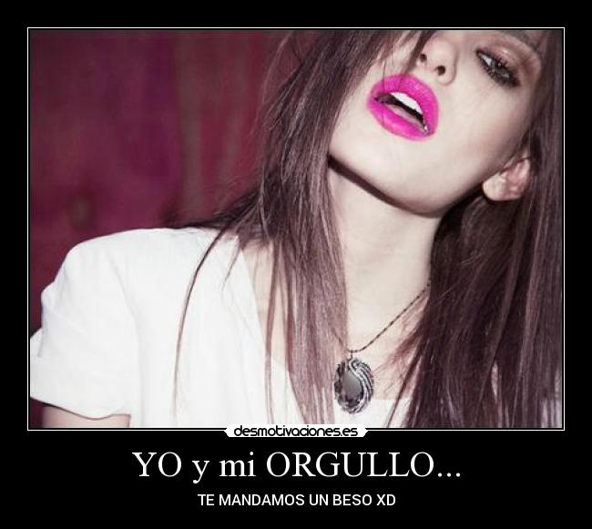 YO y mi ORGULLO... -