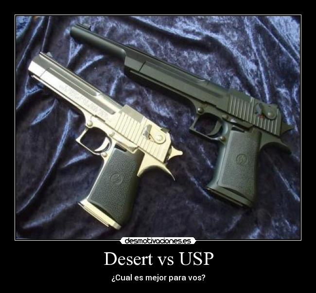Desert vs USP - ¿Cual es mejor para vos?