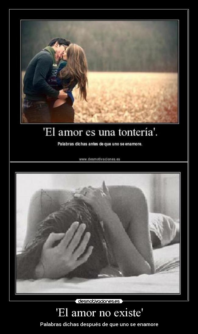 El amor no existe - Palabras dichas después de que uno se enamore
