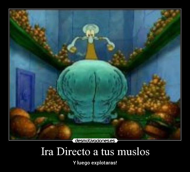 Ira Directo a tus muslos - Y luego explotaras!