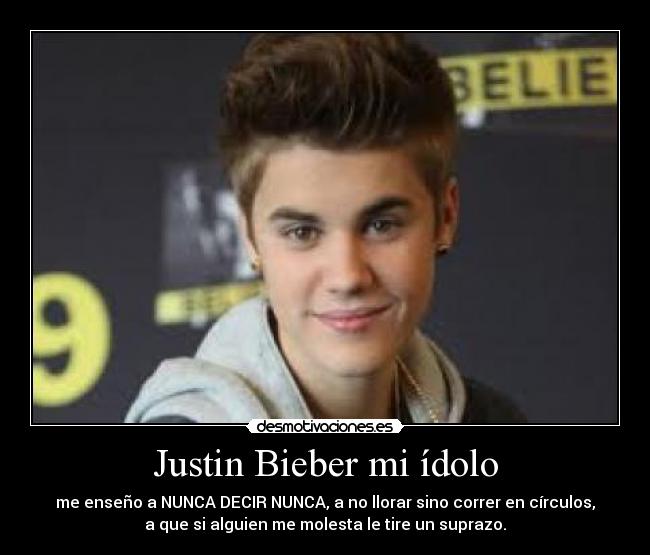 Justin Bieber mi ídolo -