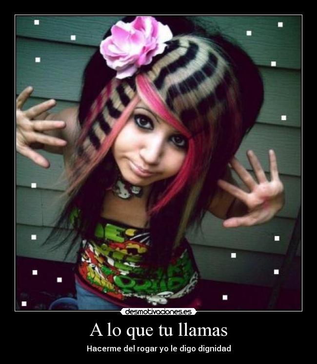 A lo que tu llamas - Hacerme del rogar yo le digo dignidad