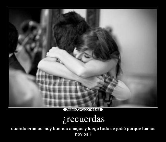 ¿recuerdas -
