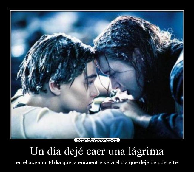 Un día dejé caer una lágrima - 