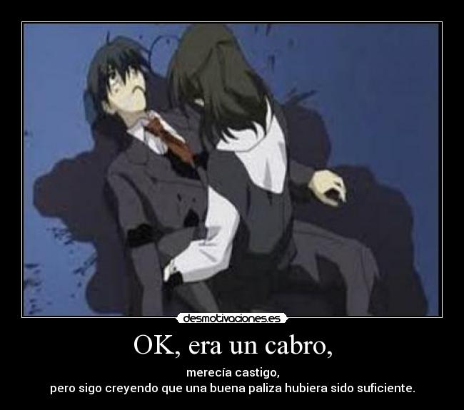 OK, era un cabro, -