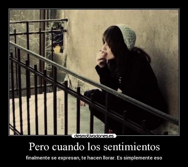 Pero cuando los sentimientos -