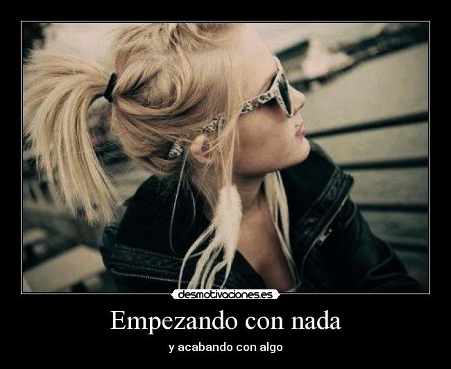 Empezando con nada - y acabando con algo