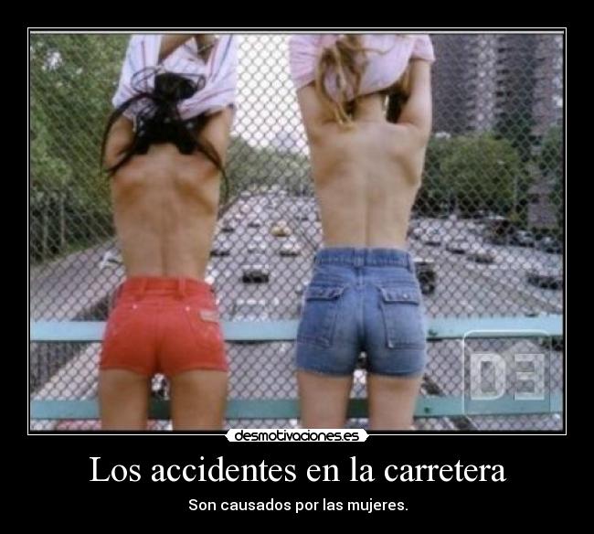 Los accidentes en la carretera - Son causados por las mujeres.