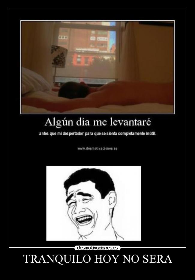 TRANQUILO HOY NO SERA - 
