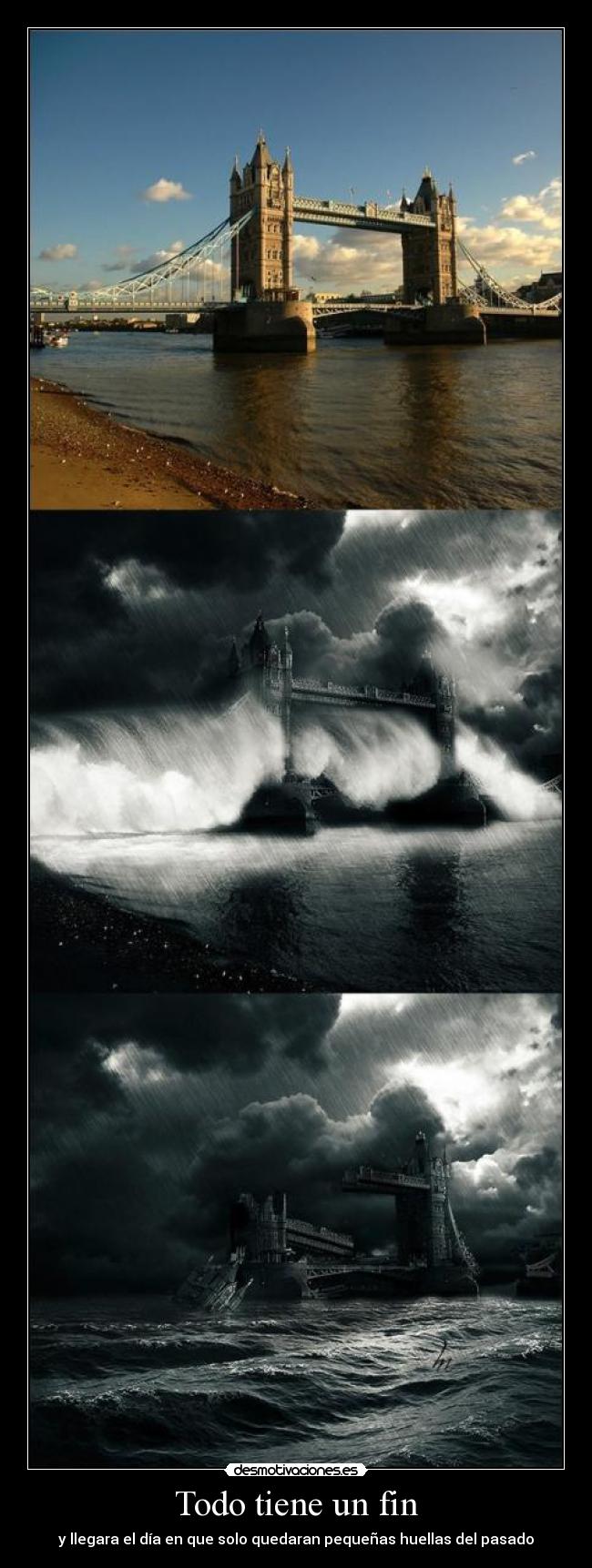 Todo tiene un fin - y llegara el día en que solo quedaran pequeñas huellas del pasado