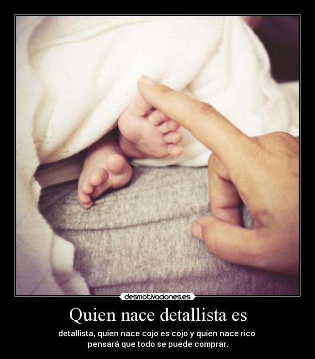 Quien nace detallista es -