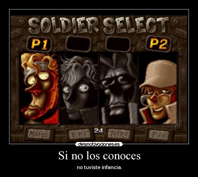 Si no los conoces - no tuviste infancia.