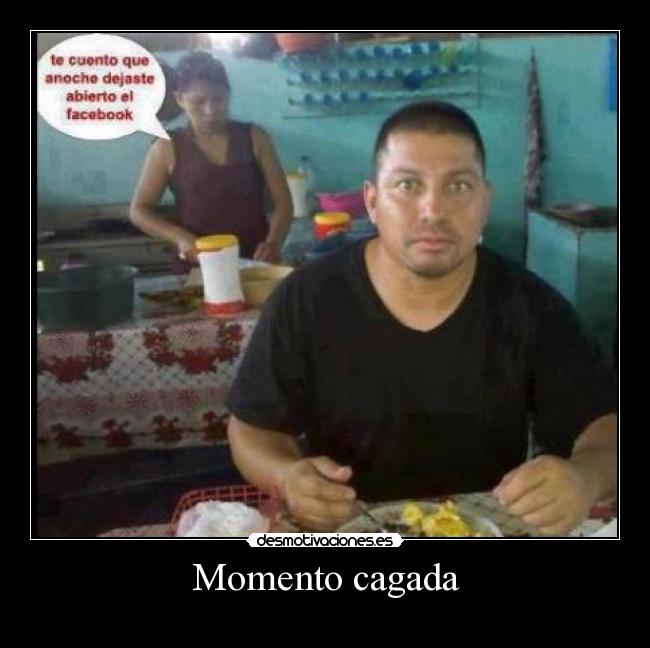 Momento cagada - 