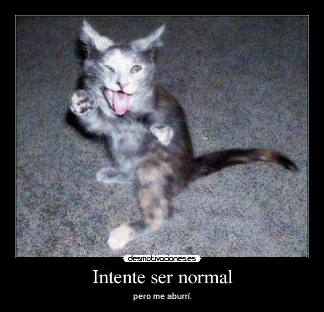 Intente ser normal - 