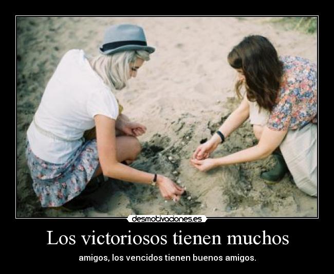 Los victoriosos tienen muchos -