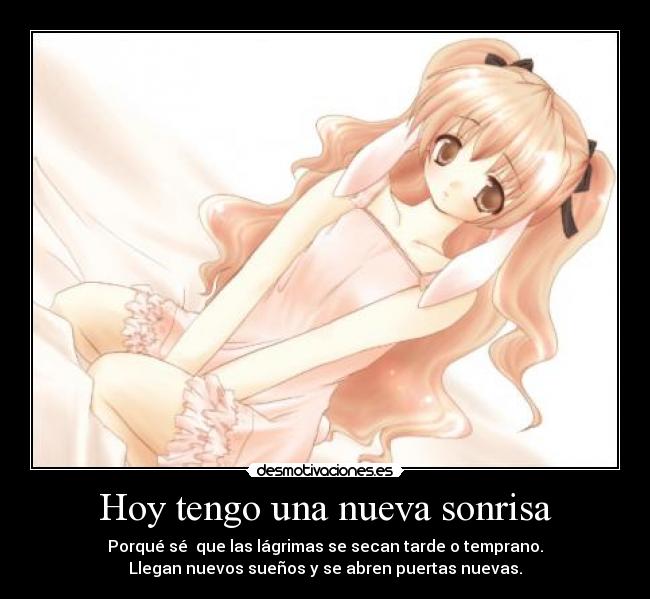 carteles sonrisa anime sonrisa lagrimas tarde temprano secaran desmotivaciones