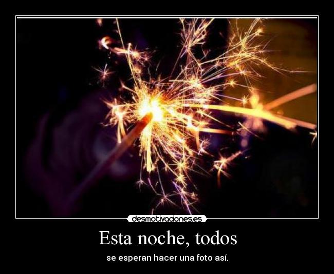 Esta noche, todos - se esperan hacer una foto así.