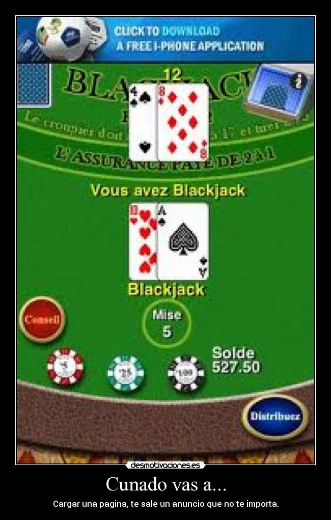 Cunado vas a... - Cargar una pagina, te sale un anuncio que no te importa.