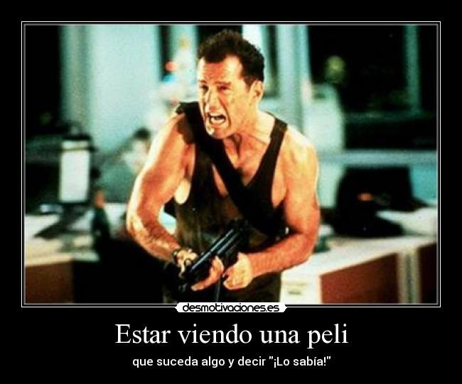 Estar viendo una peli -