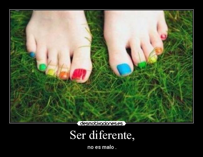 Ser diferente, -