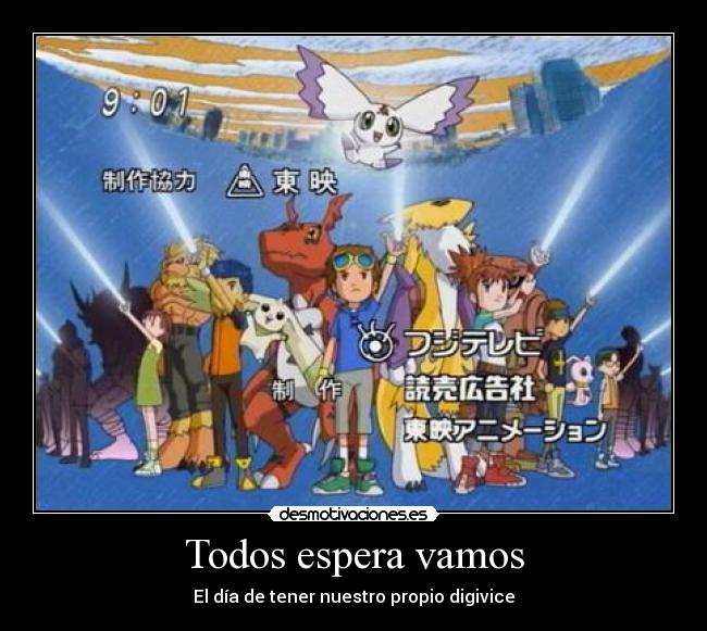 Todos espera vamos - El día de tener nuestro propio digivice