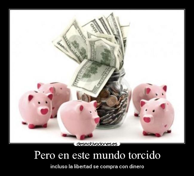 Pero en este mundo torcido -