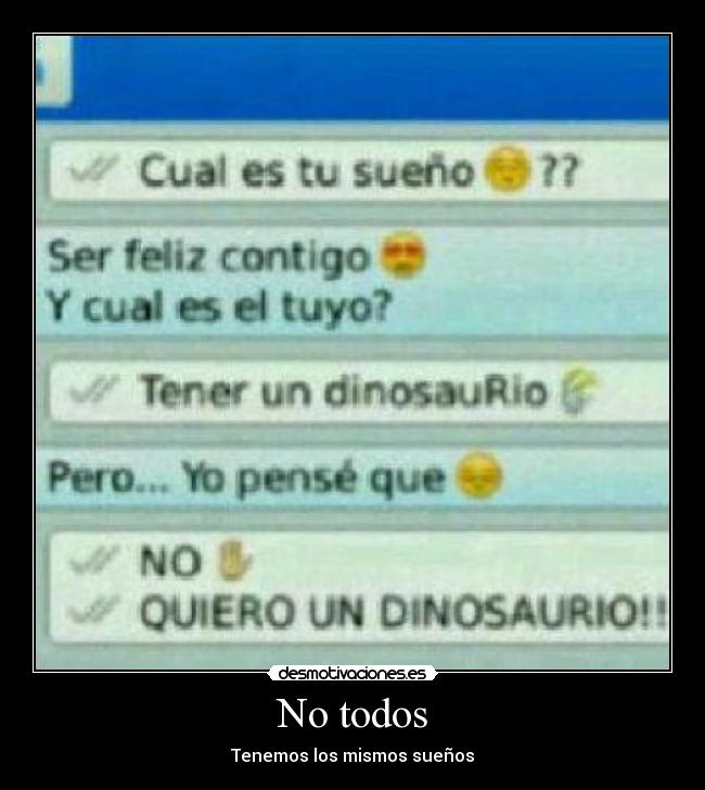 No todos - Tenemos los mismos sueños