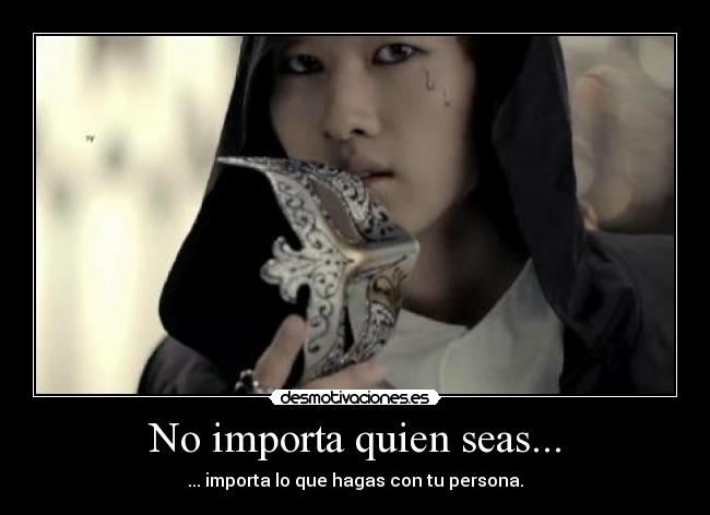 No importa quien seas... -