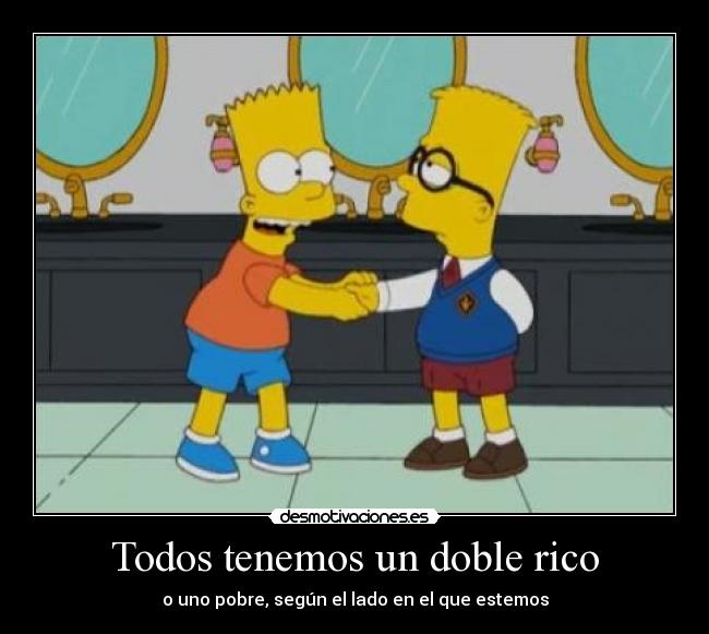 Todos tenemos un doble rico -