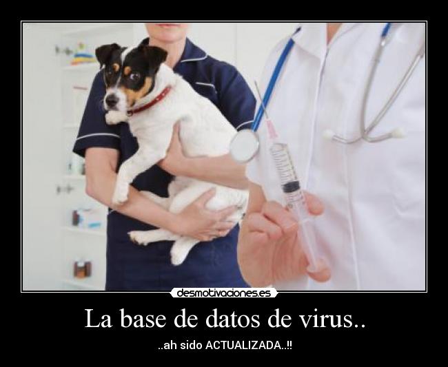 La base de datos de virus.. - ..ah sido ACTUALIZADA..!!