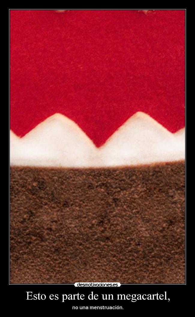 Esto es parte de un megacartel, -