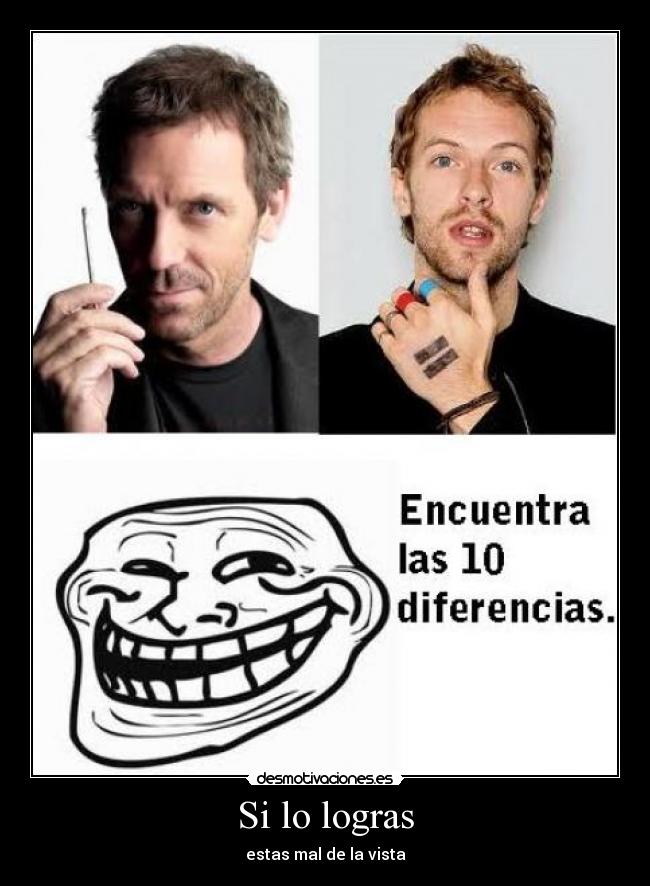Si lo logras - estas mal de la vista