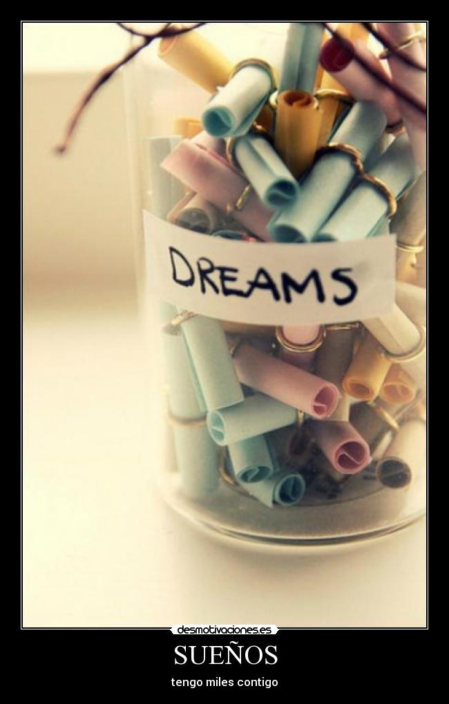 SUEÑOS - tengo miles contigo♥