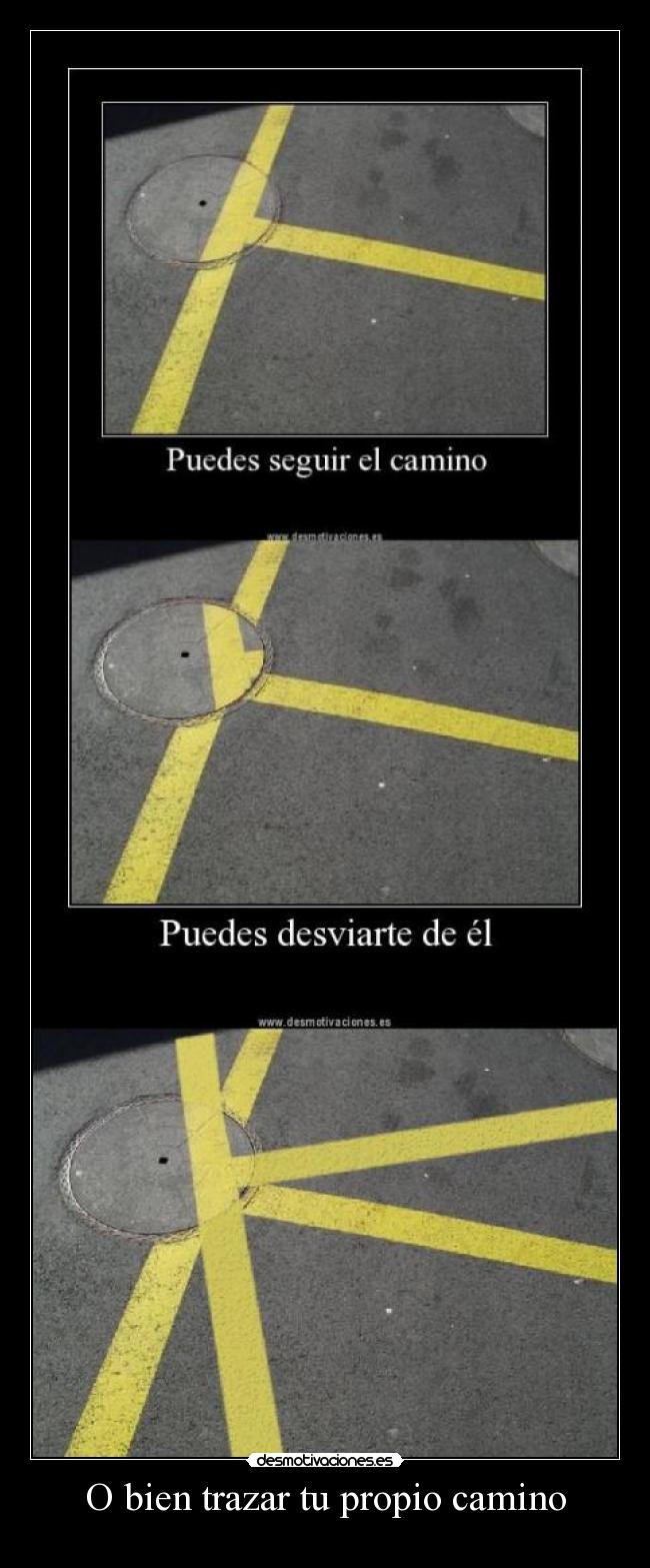 O bien trazar tu propio camino - 