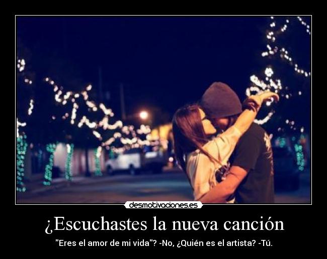 ¿Escuchastes la nueva canción -