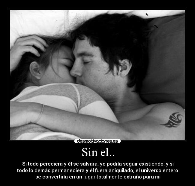 Sin el.. -