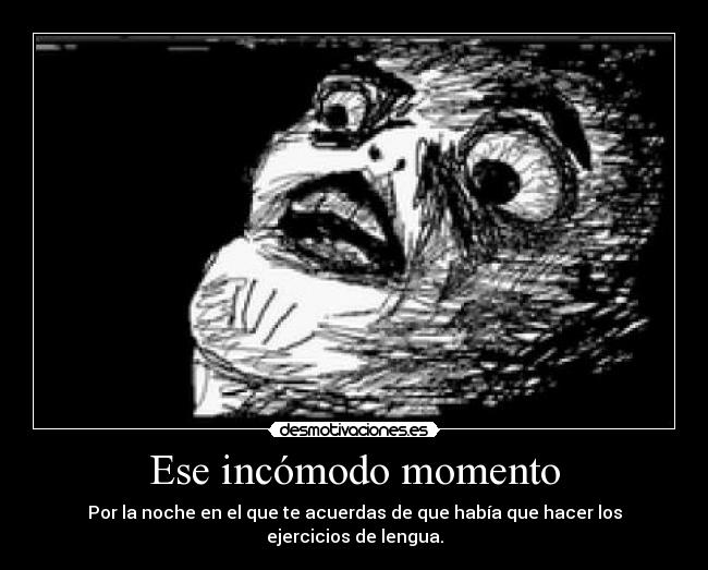 Ese incómodo momento -