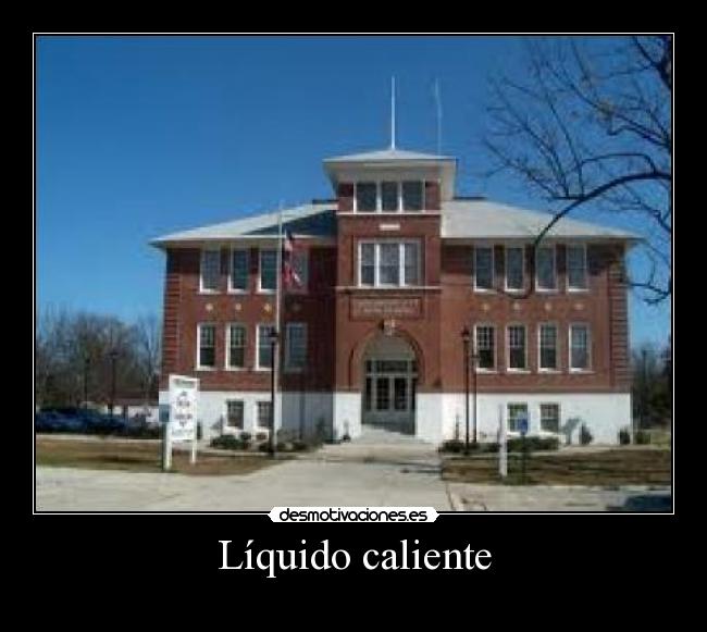 Líquido caliente -